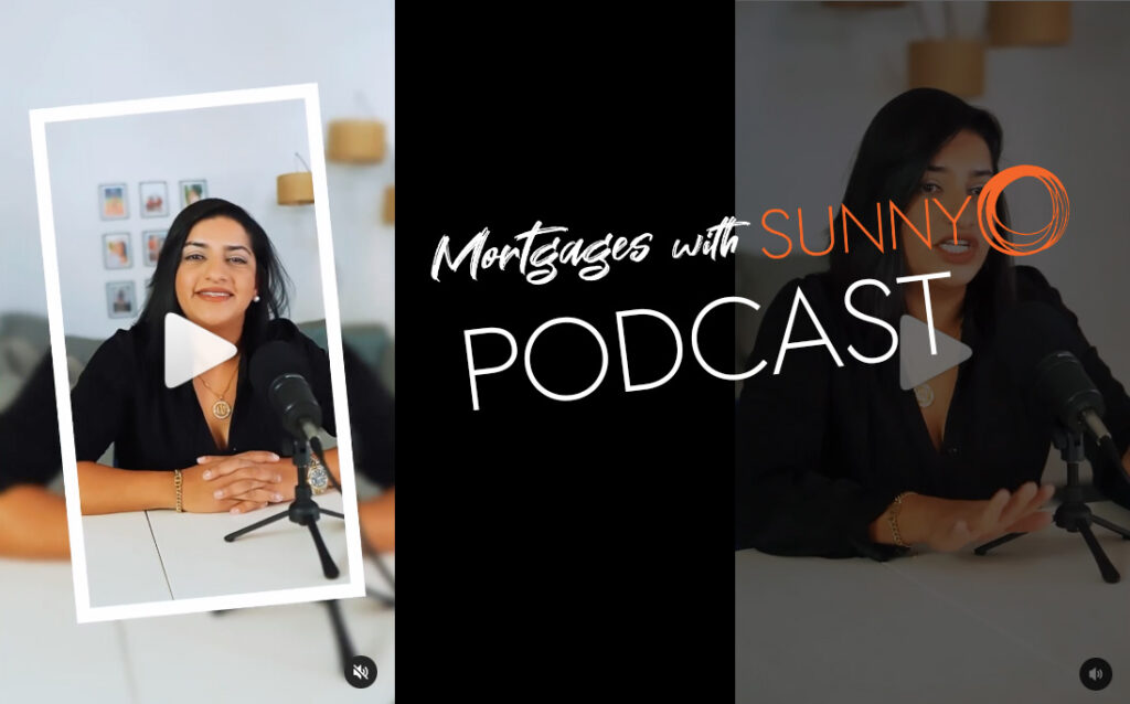Mortgages with Sunny Podcast Coming Soon